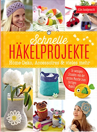 Stock image for Schnelle Hkelprojekte . Home-Deko, Accessoires & vieles mehr for sale by medimops