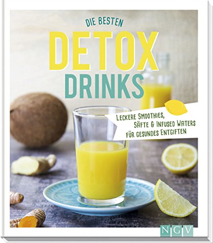 Beispielbild fr Die besten Detox-Drinks: Leckere Smoothies, Sfte und Infused Waters fr gesundes Entgiften zum Verkauf von medimops