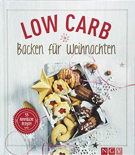 Stock image for Low Carb Backen fr Weihnachten: 53 himmlische Rezepte for sale by medimops