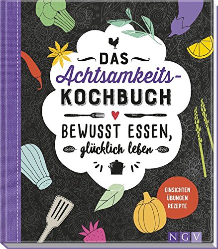 Stock image for Das Achtsamkeitskochbuch: Bewusst essen, glcklich leben for sale by medimops
