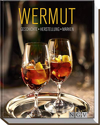 Stock image for Wermut: Geschichte, Herstellung, Marken for sale by medimops