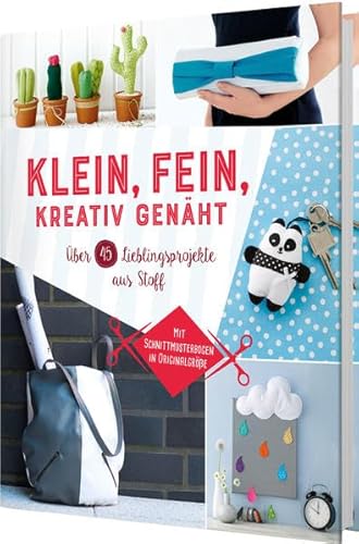 9783625181200: Klein, fein, kreativ genht - Mit Schnittmusterbogen in Originalgre: ber 45 Lieblingsprojekte aus Stoff