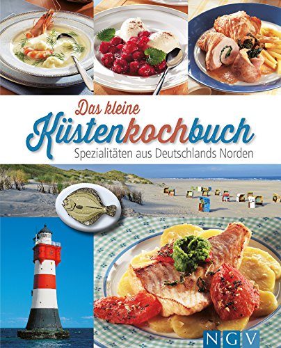 Beispielbild fr Das kleine Kstenkochbuch: Spezialitten aus Deutschlands Norden zum Verkauf von medimops