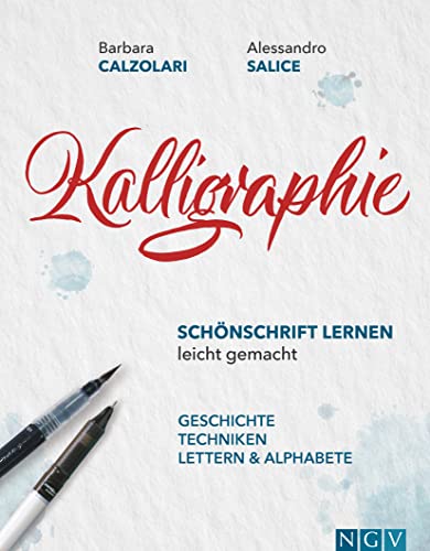 Beispielbild fr Kalligraphie - Schnschrift lernen leicht gemacht: Geschichte, Techniken, Lettern & Alphabete zum Verkauf von medimops