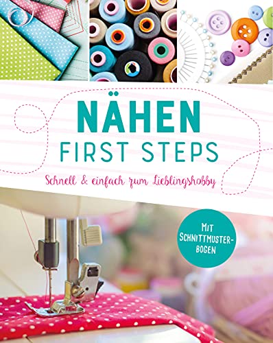 Stock image for Nhen - First Steps. Schnell und einfach zum Lieblingshobby -Language: german for sale by GreatBookPrices