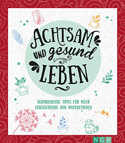 Stock image for Achtsam und gesund leben : inspirierende Tipps fr mehr Lebensfreude und Wohlbefinden. for sale by BBB-Internetbuchantiquariat