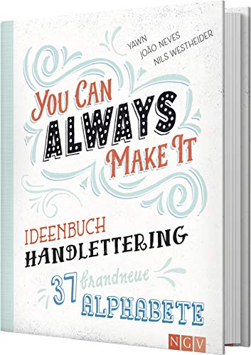 Beispielbild fr You can always make it - Ideenbuch Handlettering: 37 brandneue Alphabete zum Verkauf von medimops