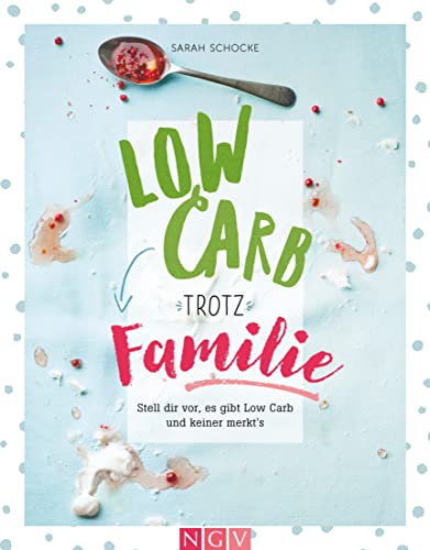 Stock image for Low Carb trotz Familie -Language: german for sale by GreatBookPrices