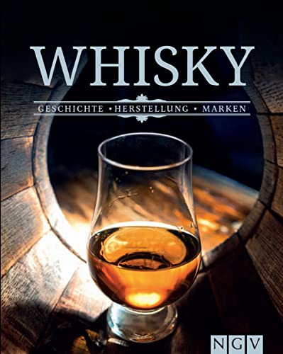 Stock image for Whisky - Geschichte, Herstellung, Marken: Das perfekte Buch fr wahre Whisky-Genieer for sale by medimops