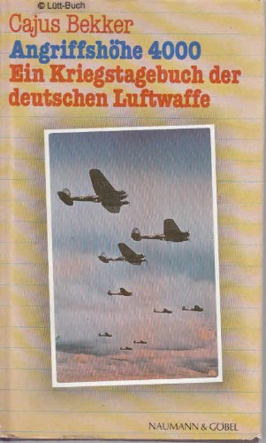 9783625200420: Angriffshhe 4000: Die deutsche Luftwaffe im Zweiten Weltkrieg - Cajus Bekker