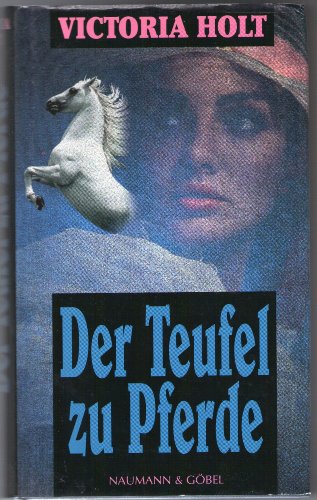 Der Teufel zu Pferde. - Holt, Victoria