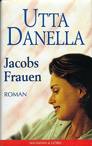 Jacobs Frauen : Roman / Utta Danella - Danella, Utta