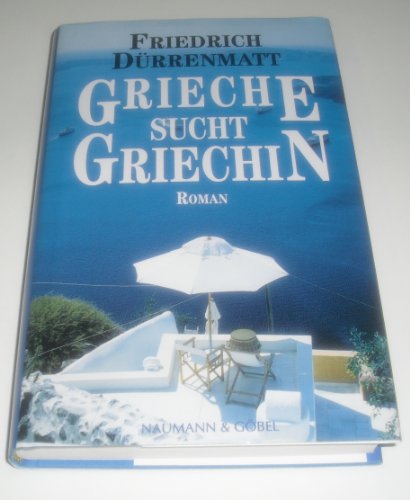 Grieche sucht Griechin. Roman. - Friedrich Dürrenmatt