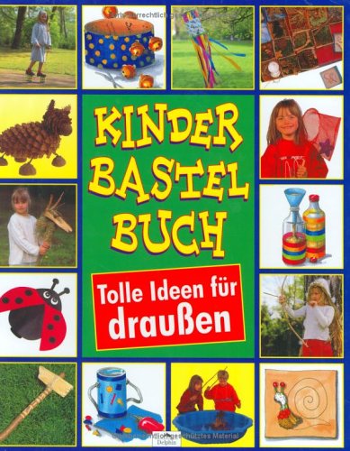 9783625204473: Kinderbastelbuch. Tolle Ideen fr drauen