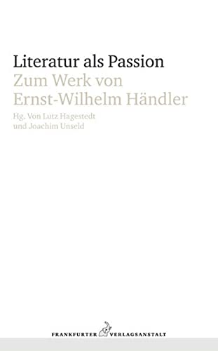 Beispielbild fr Literatur als Passion. zum Werk von Ernst-Wilhelm Hndler, zum Verkauf von modernes antiquariat f. wiss. literatur
