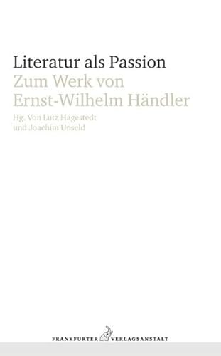 9783627000196: Literatur als Passion: Zum Werk von Ernst-Wilhelm Hndler