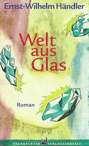 Beispielbild fr Welt aus Glas. Roman [Hardcover] Händler, Ernst-Wilhelm zum Verkauf von tomsshop.eu