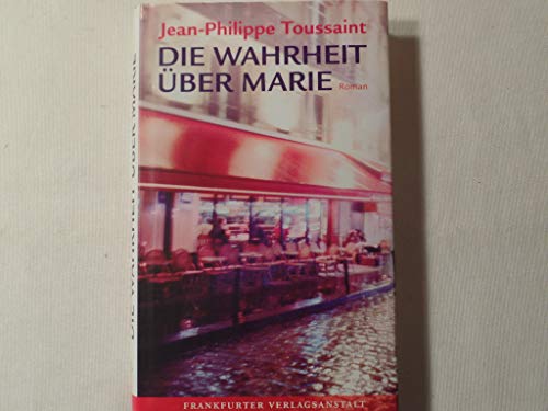 Die Wahrheit Ã¼ber Marie (9783627001674) by Toussaint, Jean-Philippe