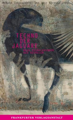 9783627001926: Techno der Jaguare: Neue Erzhlerinnen aus Georgien