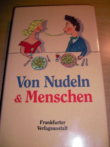 Von Nudeln &, Menschen. hrsg. von - Unknown