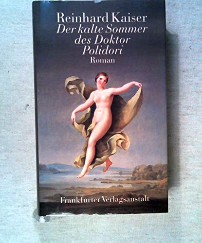 Der kalte Sommer des Doktor Polidori: Roman (German Edition) (9783627102005) by Kaiser, Reinhard
