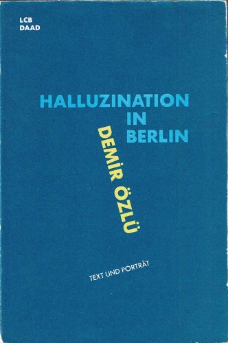 Halluzination in Berlin - Text und Porträt