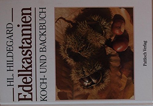 9783629000644: Kochen und Backen mit Kastanien. Koch- und Backbuch