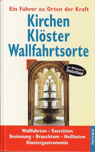 Beispielbild fr Kirchen, Klster, Wallfahrtsorte. Ein Fhrer zu Orten der Kraft zum Verkauf von Gabis Bcherlager