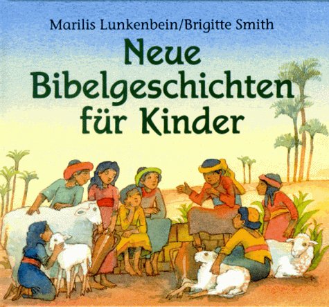 Neue Bibelgeschichten für Kinder