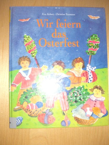 Stock image for Wir feiern das Osterfest for sale by Versandantiquariat Felix Mcke