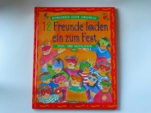 12 Freunde laden ein zum Fest Spiel- und Bastelideen / Christine Paxmann - Paxmann, Christine