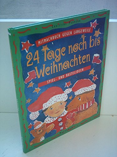 Beispielbild für 24 Tage noch bis Weihnachten - Mitmachbuch gegen Langeweile - Spiel- und Bastelideen zum Verkauf von Gerald Wollermann