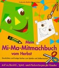 Beispielbild fr Mein Mi- Ma- Mitmachbuch vom Herbst. Geschichten und lustige Sachen zum Spielen und Selbermachen zum Verkauf von medimops