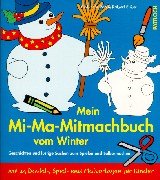 Beispielbild fr Mein Mi- Ma- Mitmachbuch vom Winter. Geschichten und lustige Sachen zum Spielen und Selbermachen zum Verkauf von medimops