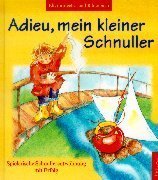 Stock image for Adieu, mein kleiner Schnuller for sale by medimops