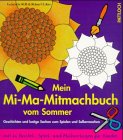 Beispielbild fr Mein Mi- Ma- Mitmachbuch vom Sommer. Geschichten und lustige Sachen zum Spielen und Selbermachen zum Verkauf von medimops