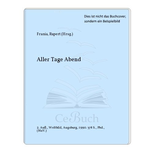 Aller Tage Abend. hrsg. von Rupert Frania - Unknown Author