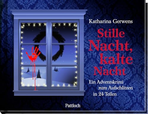 Stock image for Stille Nacht, kalte Nacht: Ein Adventskrimi zum Aufschlitzen in 24 Teilen for sale by medimops