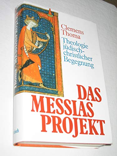 Beispielbild fr Das Messiasprojekt. Theologie jdisch-christlicher Begegnung zum Verkauf von medimops
