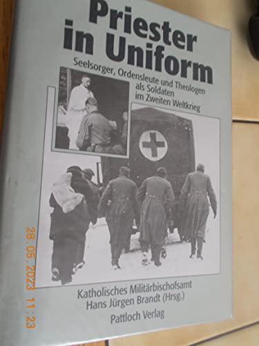 Priester in Uniform : Seelsorger, Ordensleute und Theologen als Soldaten im Zweiten Weltkrieg. hr...