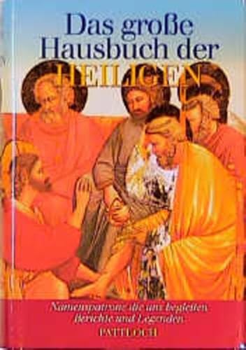 9783629006660: Das grosse Hausbuch der Heiligen. Namenspatrone, die uns begleiten. Berichte und Legenden