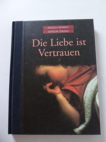 Beispielbild fr Die Liebe ist Vertrauen zum Verkauf von Versandantiquariat Felix Mcke