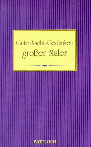 Stock image for Gute-Nacht-Gedanken groer Maler. for sale by Antiquariat Bcherkeller