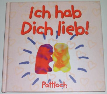 Stock image for Ich hab Dich lieb! for sale by Leserstrahl  (Preise inkl. MwSt.)