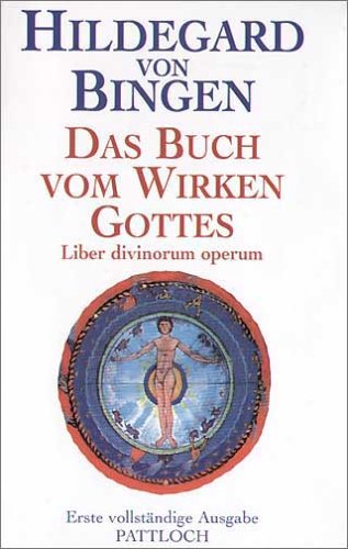 Hildegard von Bingen - Das Buch vom Wirken Gottes: Liber divinorum operum - Heieck Mechthild