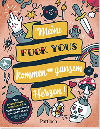 Imagen de archivo de Meine ?Fuck Yous? kommen von ganzem Herzen: Das Schimpfwrter-Kritzelbuch fr Tiefenentspannung und Stressabbau | Kreatives Fluch- und Schimpfmalbuch fr Erwachsene a la venta por medimops