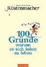 Beispielbild fr 100 Grnde, warum es sich lohnt zu leben. zum Verkauf von My Dead Aunt's Books