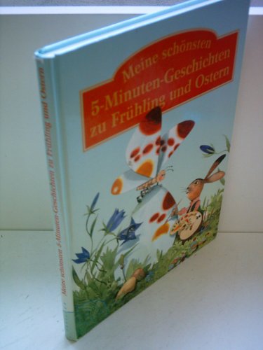 Beispielbild fr Meine schnsten 5-Minuten-Geschichten zu Frhling und Ostern: Das groe Vorlesebuch zum Verkauf von medimops