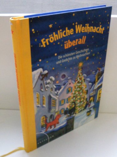 Stock image for Frhliche Weihnacht berall: Die schnsten Geschichten und Gedichte zu Weihnachten for sale by medimops