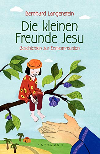 Die kleinen Freunde Jesu: Geschichten zur Erstkommunion - Langenstein, Bernhard